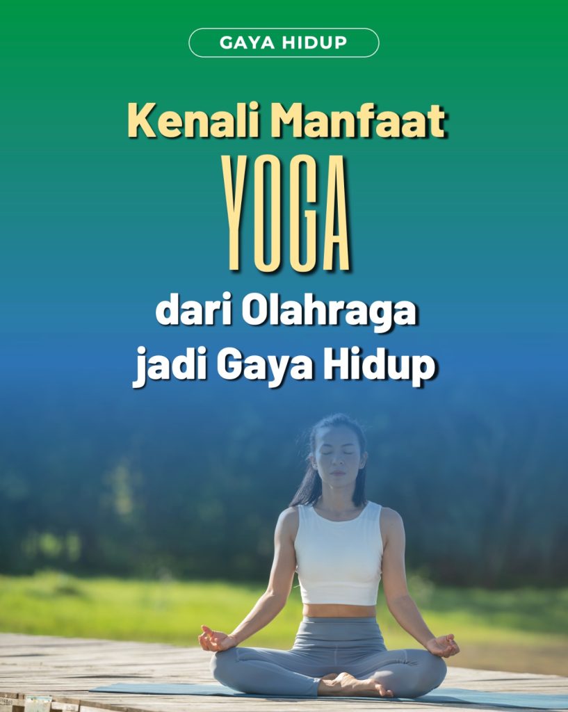 Kenali Manfaat Yoga - Info Care Free Day